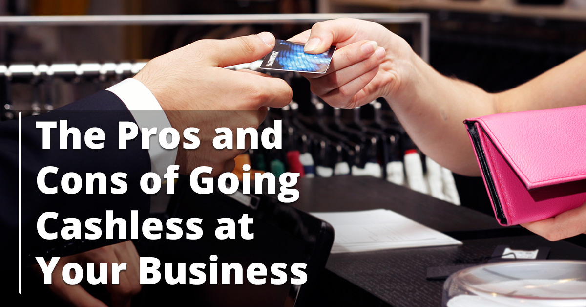 The Pros and Cons of Going Cashless at Your Business Newtek